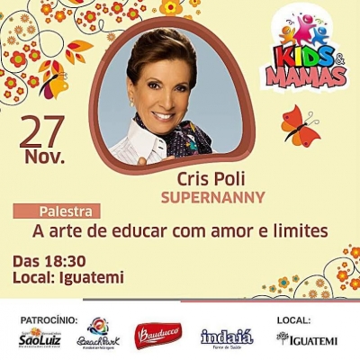 Festival Kids  & Mamas dia 27/11 a 06/12 no Iguatemi. 01 PALESTRA COM CRIS POLI DIA  27/11. 